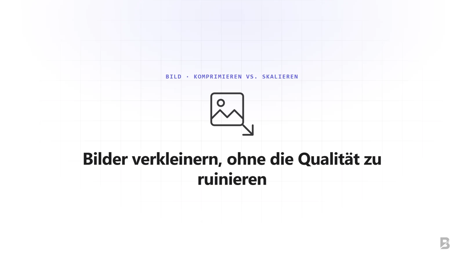 Bilder verkleinern, ohne die Qualität zu ruinieren