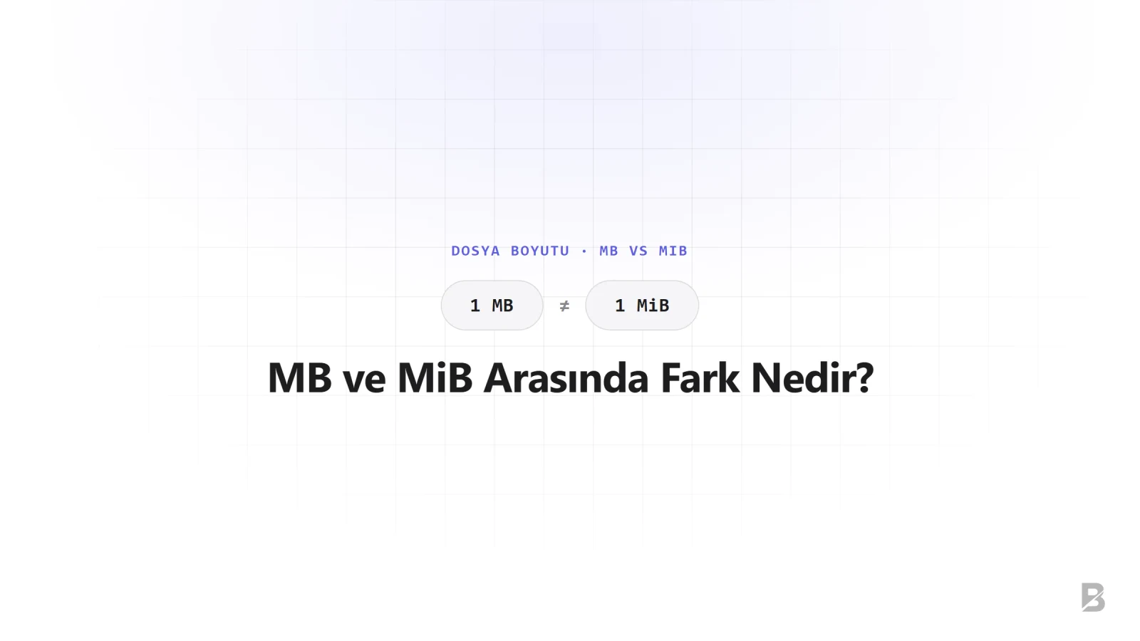 MB ve MiB Arasında Fark Nedir? Dosya Boyutu Detayları