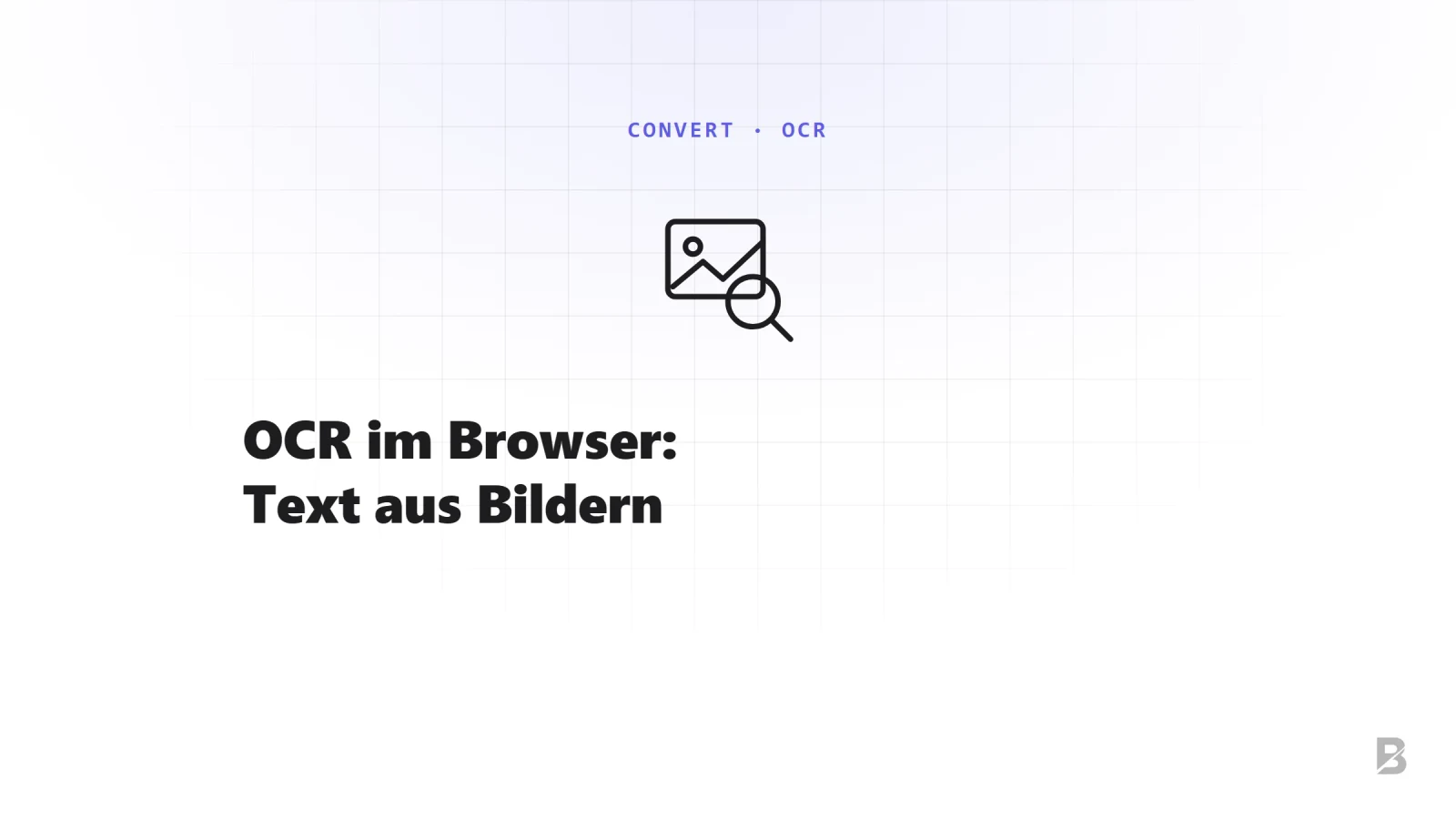 OCR im Browser: Text aus Bildern und gescannten PDFs extrahieren